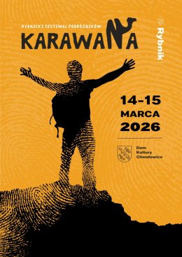 Rybnicki Festiwal Podróżników KARAWANA 2026