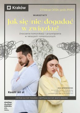 Jak się (nie)dogadać w związku? Znaczenie komunikacji i przywiązania w relacjach romantycznych