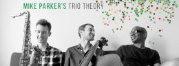 Mike Parker's Trio Theory - Modern Jazz USA/PL