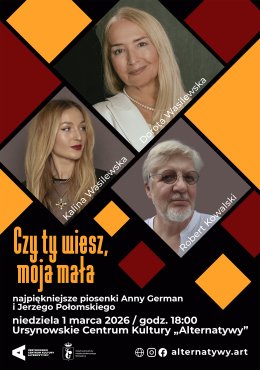 „Czy ty wiesz, moja mała” | koncert piosenek Anny German i Jerzego Połomskiego | wykonanie: Dorota Wasilewska, Kalina Wasilewska i Robert Kowalski