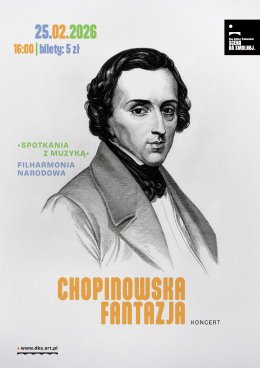 "Chopinowska fantazja" koncert SPOTKANIA Z MUZYKĄ