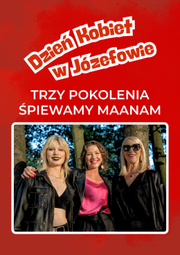 Trzy pokolenia - śpiewamy Maanam
