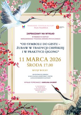 Wykład "Od symbolu do gestu-żuraw w tradycji chińskiej i w praktyce Qigong" w WCK Falenica
