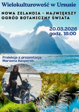 Wielokulturowość w Ursusie. Nowa Zelandia – największy ogród botaniczny świata