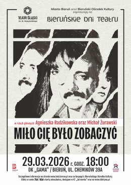 Miło cię było zobaczyć - Teatr Śląski