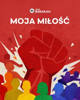 „Moja miłość” – Teatr BARAKAH