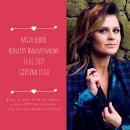 KASIA DEREŃ, KONCERT WALENTYNKOWY,16.02.19