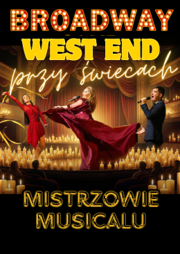 Broadway i West End przy świecach - Mistrzowie Musicalu