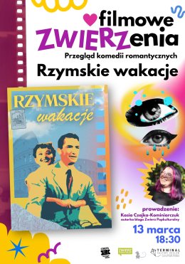 KINO W TERMINALU: Rzymskie wakacje Filmowe ZWIERZenia z Kasią Czajką-Kominiarczuk