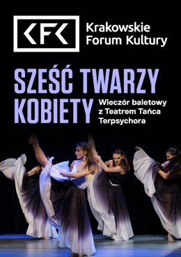 Sześć twarzy kobiety. Wieczór baletowy z Teatrem Tańca Terpsychora