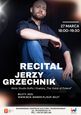 Jerzy Grzechnik - recital/ 27.03.2026 godz. 18:00/ WCK Murowanka