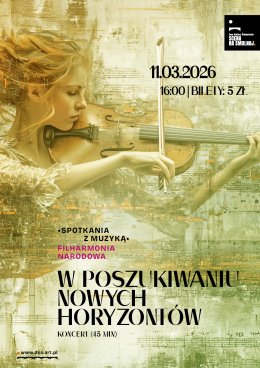 „W poszukiwaniu nowych horyzontów" koncert SPOTKANIA Z MUZYKĄ