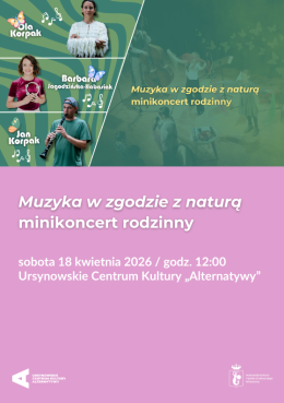 „Muzyka w zgodzie z naturą” |minikoncert rodzinny zespołu Projekt Muzyka (Ola Korpak, Jan Korpak) z gościnnym udziałem Barbary Jagodzińskiej-Habasiak