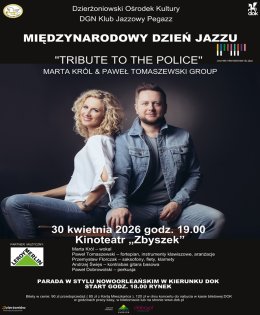 MIĘDZYNARODOWY DZIEŃ JAZZU. MARTA KRÓL I PAWEŁ TOMASZEWSKI GROUP - TRIBUT TO THE POLICE