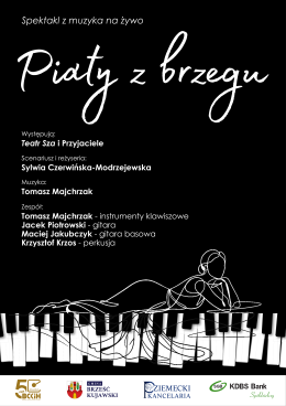 PIĄTY Z BRZEGU - spektakl z muzyką na żywo z okazji 5-lecia BCKiH "WAHADŁO"