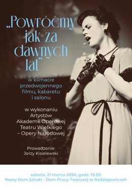 Powróćmy jak za dawnych lat - W klimacie przedwojennego filmu, kabaretu i salonu