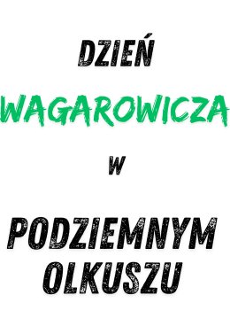 Dzień Wagarowicza w Podziemnym Olkuszu