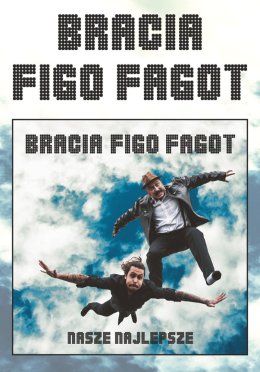 Bracia Figo Fagot - Nasze najlepsze