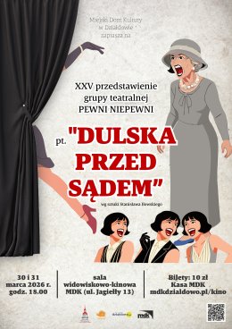 „Pani Dulska przed sądem”. Zapraszamy na spektakl grupy Pewni Niepewni