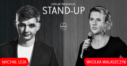hype-art prezentuje: STAND-UP Michał Leja & Wiolka Walaszczyk