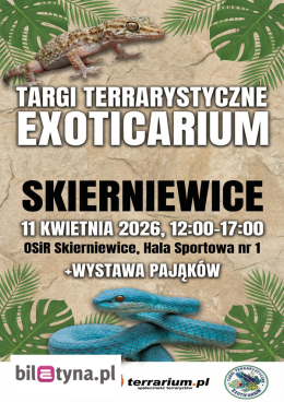 Skierniewice - Targi Terrarystyczne Exoticarium + Wystawa Pająków