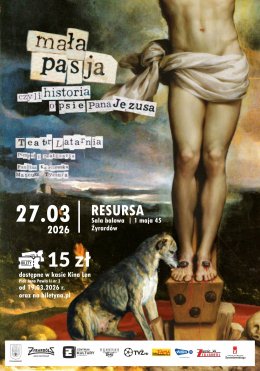 MAŁA PASJA czyli historia o psie Pana Jezusa, Żyrardów, Resursa