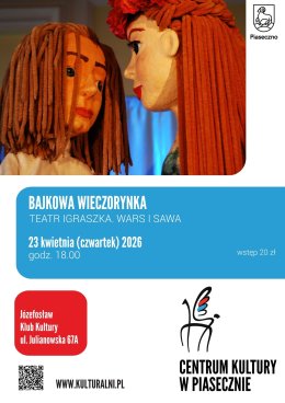 BAJKOWA WIECZORYNKA. TEATR IGRASZKA. WARS I SAWA. KLUB KULTURY W JÓZEFOSŁAWIU