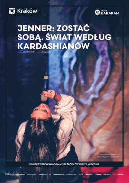„Jenner: zostać sobą. Świat według Kardashianów” – Teatr BARAKAH