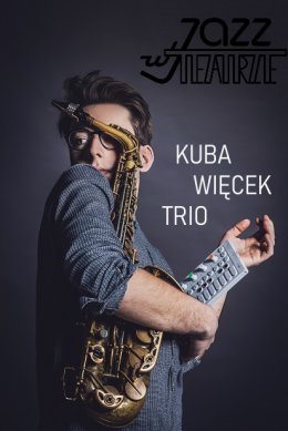Jazz w Teatrze - Kuba Więcek Trio - Multitasking