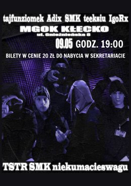 Koncert rapowy - TSTR, SMK oraz niekumacieswagu