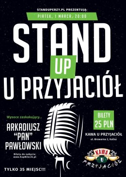 Kameralny stand-up u Przyjaciół: Arkadiusz "Pan" Pawłowski