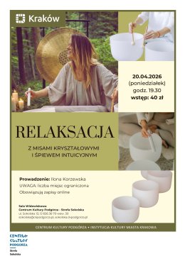 Relaksacja w dźwiękach mis kryształowych i śpiewu intuicyjnego - 20.04.2026