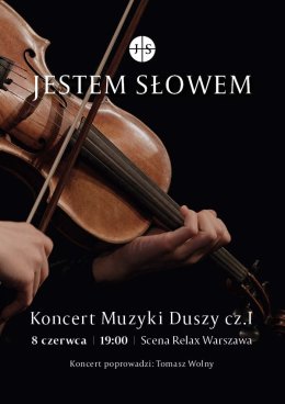 Jestem Słowem - Koncert Muzyki Duszy cz. I