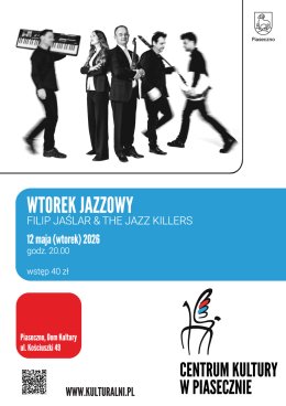 WTOREK JAZZOWY FILIP JAŚLAR & THE JAZZ KILLERS. DOM KULTURY, PIASECZNO