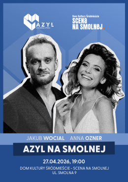 AZYL NA SMOLNEJ „Jakub Wocial & Anna Ozner" koncert