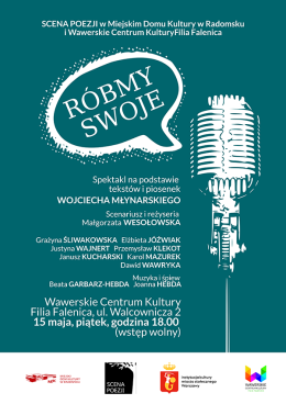 Spektakl poetycko - muzyczny "Róbmy swoje" w WCK Falenica