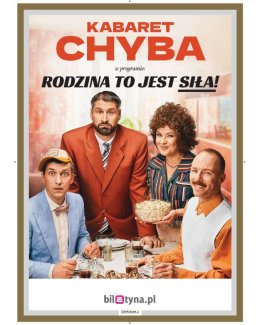 Kabaret Chyba - Rodzina to jest siła!