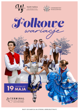 Folkowe Wariacje – koncert Teatru Tańca Uniwersytetu Warszawskiego „Warszawianka”