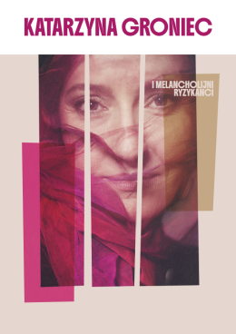 Katarzyna Groniec i Melancholijni Ryzykanci