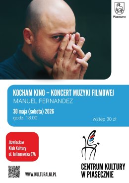 KOCHAM KINO-KONCERT MUZYKI FILMOWEJ. MANUEL FERNANDEZ. KLUB KULTURY W JÓZEFOSŁAWIU