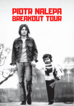 Piotr Nalepa Breakout Tour