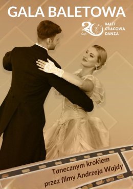 Gala baletowa | Tanecznym krokiem przez filmy Andrzeja Wajdy | Balet Cracovia Danza