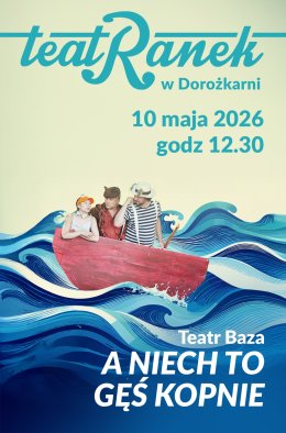 "A niech to gęś kopnie" – Teatr Baza - TeatRanek w Dorożkarni