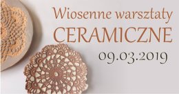 Wiosenne warsztaty ceramiczne