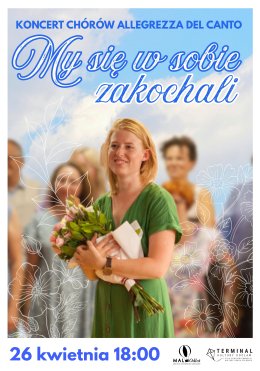 KONCERT CHÓRÓW ALLEGREZZA DEL CANTO pn. “My się w sobie zakochali”