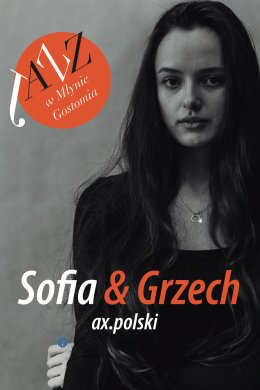 Jazz w Młynie: SOFIA & GRZECH ax.polski