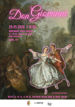 DON GIOVANNI - PREMIERA SPEKTAKLU AMATORSKIEGO TEATRU MIEJSKIEGO IM. STEFANA JARACZA