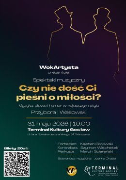 Czy nie dość Ci pieśni o miłości? -  spektakl muzyczny z repertuarem Kabaretu Starszych Panów
