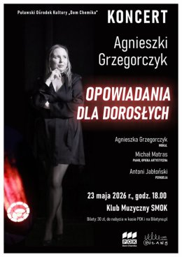 Koncert Agnieszki Grzegorczyk "Opowiadania dla dorosłych"