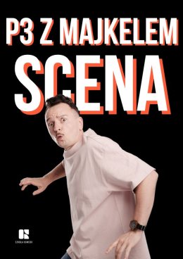 Komediowy Pokaz Powarsztatowy - P3 SCENA - Grupa Majkela
